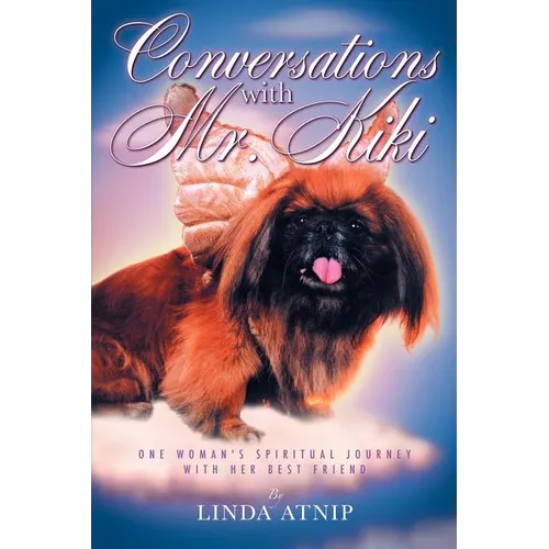 Conversations with MR Kiki: One Woman's Spiritual Journey with Her Best Friend - Paperback