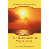 The Radiance of Your Soul: Love Poems and Passions - Paperback