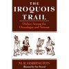 The Iroquois Trail: Dickon Among the Onondagas and Senecas - Paperback