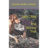Sea Child THE BUNNY TRAIL: A decodable phonics chapter book for beginning readers and for kids with a dyslexic learning style - Paperback