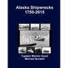 Alaska Shipwrecks 1750-2015 - Paperback