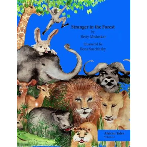 Stranger in the Forest: This is a very humorous story about the dangers of copying others and not thinking for oneself. - Paperback