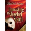 Unmasking the Jezebel Spirit - Paperback