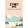 Start Over: A small book with a grand message - Paperback