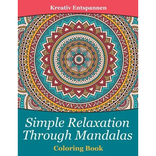 Simple Relaxation Through Mandalas Coloring Book - Paperback