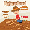 Digging Up Bones! Famous Archaeology Discoveries - Archaeology for kids - Children's Archaeology Books - Paperback