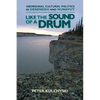 Like the Sound of a Drum: Aboriginal Cultural Politics in Denendeh and Nunavut - Paperback