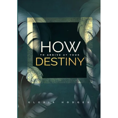 How To Arrive At Your Destiny - Paperback