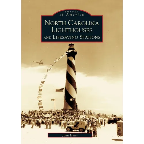 North Carolina Lighthouses and Lifesaving Stations - Paperback