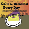 Cake for Breakfast Every Day - English/Spanish edition - Paperback