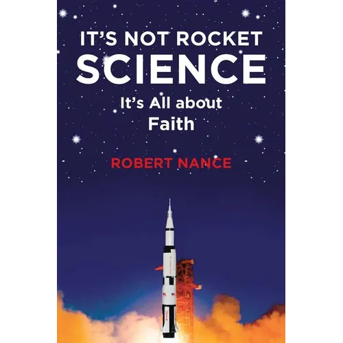 It's Not Rocket Science: It's All about Faith - Paperback