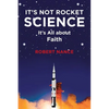 It's Not Rocket Science: It's All about Faith - Paperback