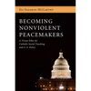 Becoming Nonviolent Peacemakers - Paperback