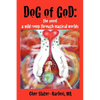 Dog of God: The Novel: A Wild Romp Through Magical Worlds - Paperback