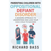 Parenting Children with Oppositional Defiant Disorder - Paperback