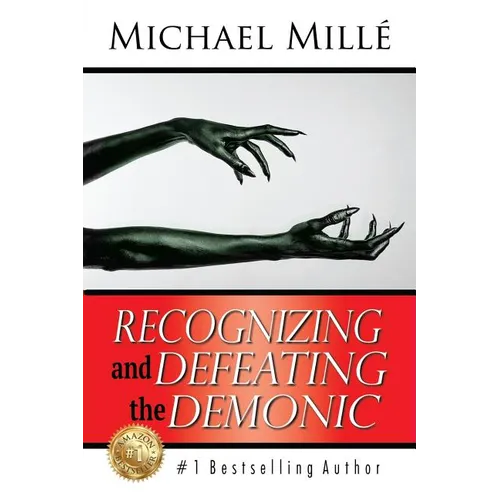 Recognizing and Defeating the Demonic - Paperback