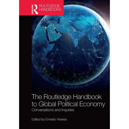The Routledge Handbook to Global Political Economy: Conversations and Inquiries - Paperback