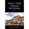Only the Grass Suffers - Paperback
