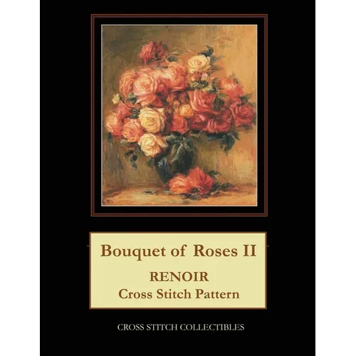 Bouquet of Roses II: Renoir cross stitch - Paperback