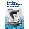 Crossing Lake Michigan in a Bathtub - Paperback