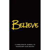 Believe: A Three Minute Journal to Transform Your Destiny - Paperback