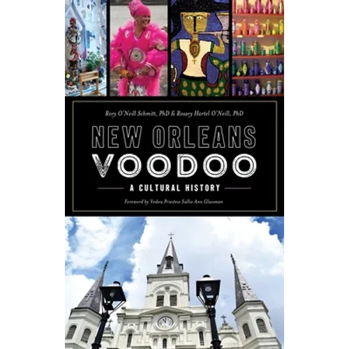 New Orleans Voodoo: A Cultural History - Hardcover