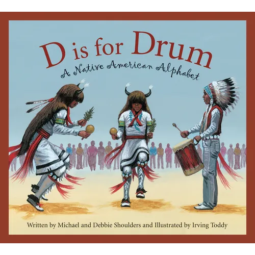 D Is for Drum: A Native American Alphabet - Hardcover
