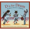 D Is for Drum: A Native American Alphabet - Hardcover