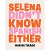 Selena Didn't Know Spanish Either: Poems - Paperback