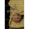 The Question of Canon: Challenging the Status Quo in the New Testament Debate - Paperback