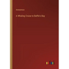A Whaling Cruise to Baffin's Bay - Paperback