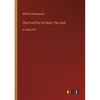 The First Part Of Henry The Sixth: in large print - Paperback
