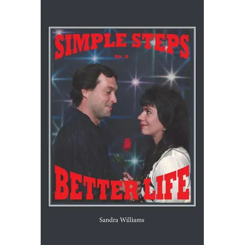 Simple Steps to a Better Life - Paperback