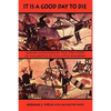 It is a Good Day to Die: Indian Eyewitnesses Tell the Story of the Battle of the Little Bighorn - Paperback