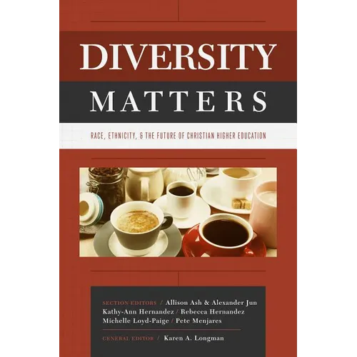 Diversity Matters: Race, Ethnicity, and the Future of Christian Higher Education - Paperback