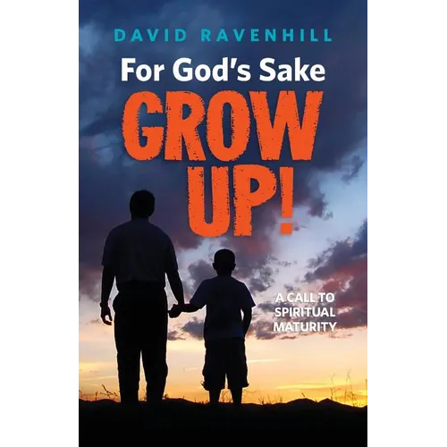 For God's Sake, Grow Up! - Paperback