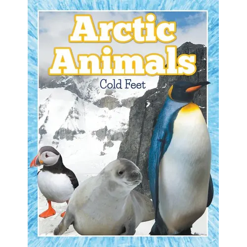 Arctic Animals (Cold Feet) - Paperback