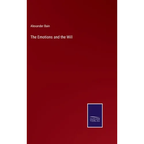 The Emotions and the Will - Hardcover
