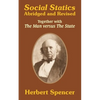Social Statics: Abridged and Revised and The Man versus The State - Paperback