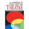 An Introduction to the Art of Theatre--Student Text: A Comprehensive Text -- Past, Present, and Future - Paperback