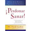La Perdonar es Sanar! - Paperback