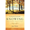 A Place Called Knowing - Hardcover