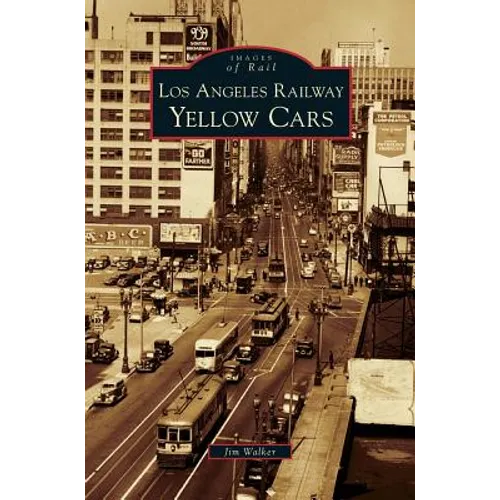 Los Angeles Railway Yellow Cars - Hardcover