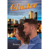 Cluster: A potentially fatal disease, a tantalizing romance and international terrorism converge with explosive consequences in this medical thriller. - Hardcover