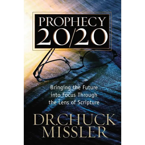 The Prophecy 20/20: Bringing the Future Into Focus Through the Lens of Scripture - Paperback