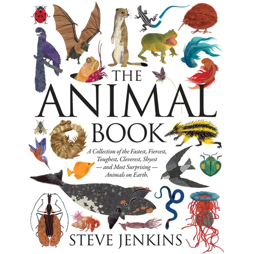 The Animal Book: A Collection of the Fastest, Fiercest, Toughest, Cleverest, Shyest--And Most Surprising--Animals on Earth - Hardcover