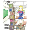 Lily the Learner: The book was written by FIRST Team 1676, The Pascack Pi-oneers to inspire children to love science, technology, engine - Paperback