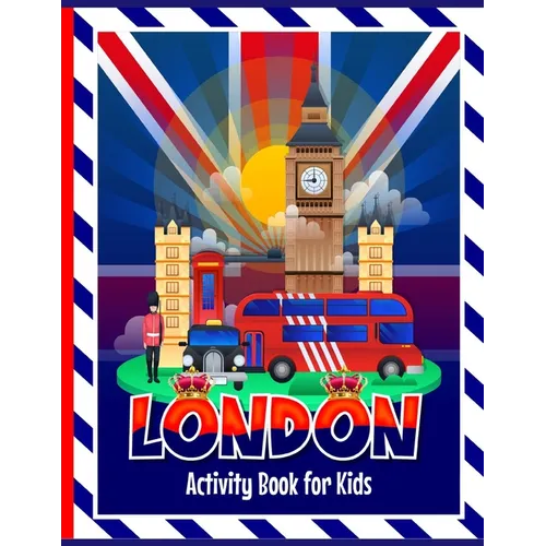 London Activity Book for Kids: Fun activities including colouring in, puzzles, drawing, wordsearches, mazes & London themed facts for children to lear - Paperback