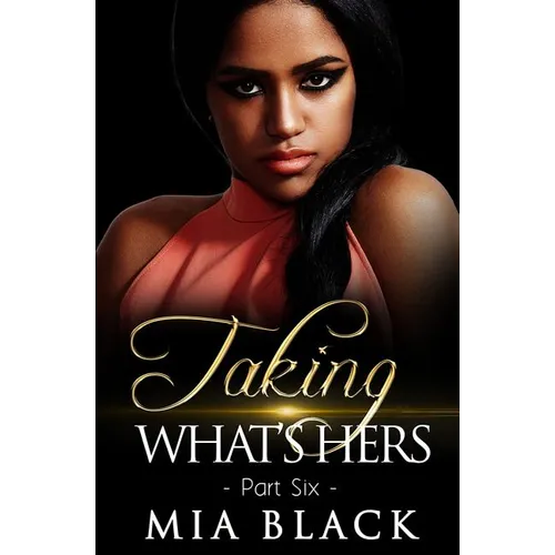 Taking What's Hers 6 - Paperback