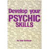 Develop Your Psychic Skills - Paperback